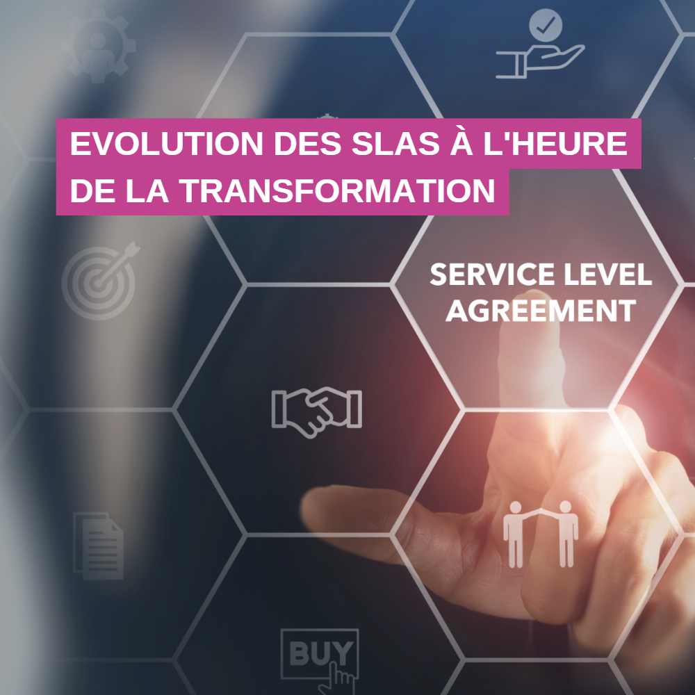 De l'évolution des services level agreements - SLA - à l'heure de la transformation digitale